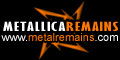 Metallica Remains - Official MetClub Chapter