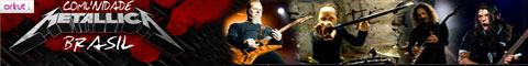Comunidade Metallica Brasil @ Orkut